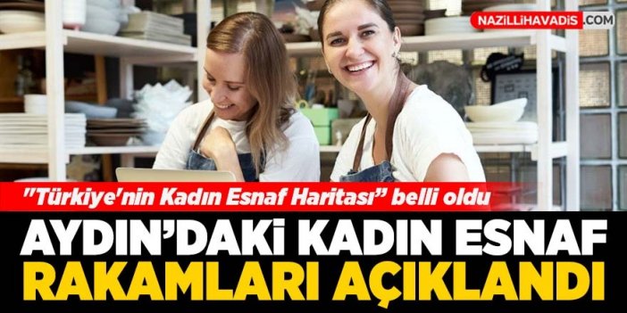 Aydın’daki kadın esnaf sayısı açıklandı