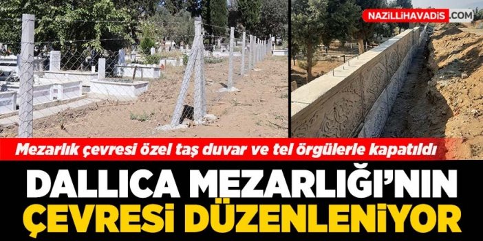 Dallıca Mezarlığı çevre düzenlemelerinde sona gelindi