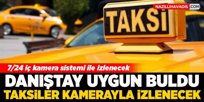 Danıştay uygun buldu! Taksilere iç kamera geliyor