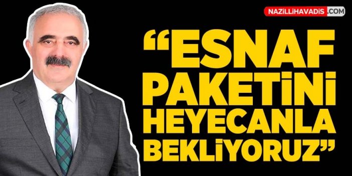 Başkan Öztunç: “Esnaf paketini heyecanla bekliyoruz”