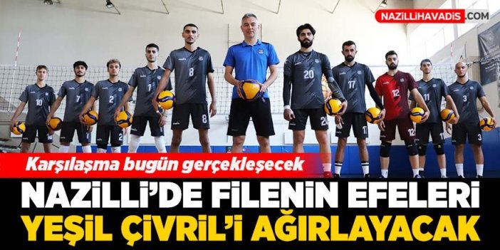 Filenin Efeleri, Yeşil Çivril'i misafir edecek