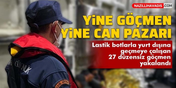 Aydın'da yurt dışına geçmeye çalışan 27 düzensiz göçmen yakalandı