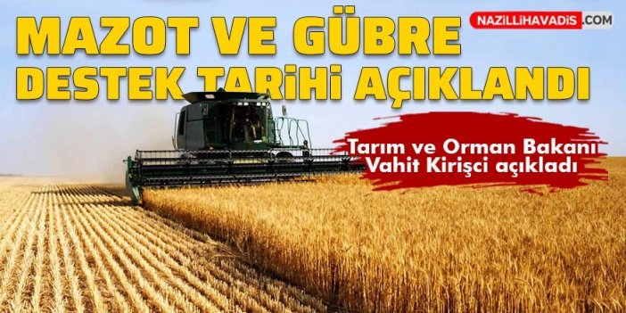 Tarım ve Orman Bakanı Kirişçi açıkladı: Mazot ve gübre desteği ödemeleri bu hafta yatırılacak