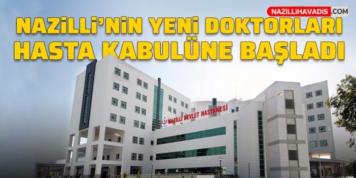 Nazilli Devlet Hastanesi’nde iki doktor hasta kabulüne başladı