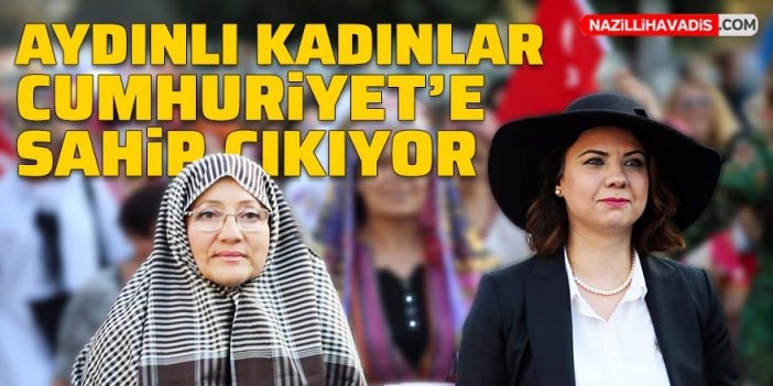 Aydınlı kadınlar Cumhuriyet'e sahip çıkıyor