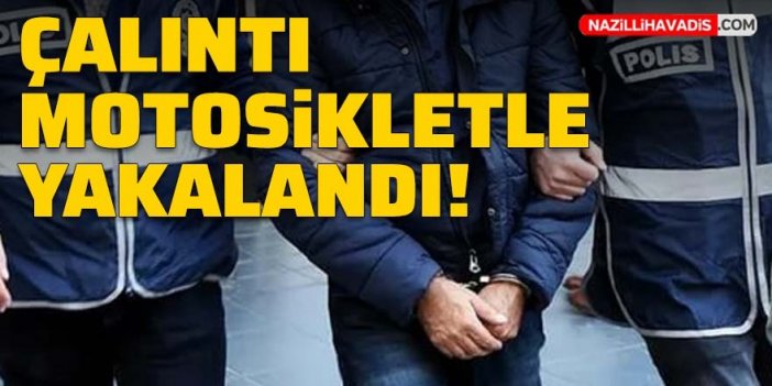 Aydın'da çalıntı motosikletle polise yakalandı