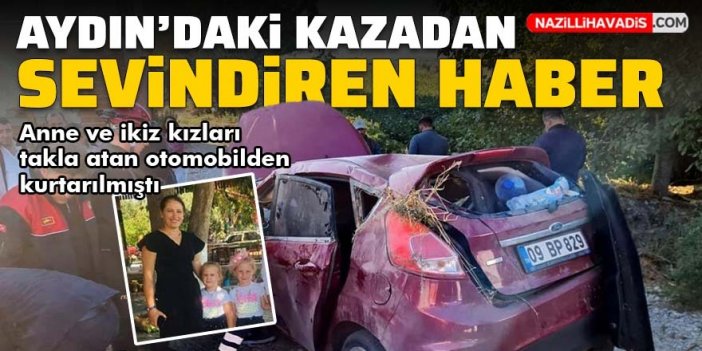 Aydın'daki kazadan sevindiren haber