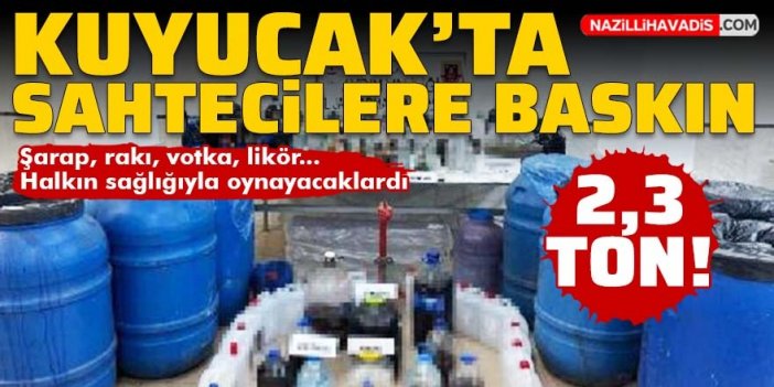 Kuyucak'ta sahte içki imalathanesine operasyon