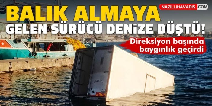 Balık almaya gelen sürücü denize düştü