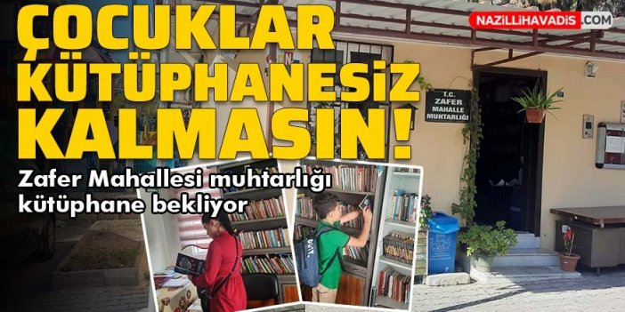 Zafer Mahallesi muhtarlığı kütüphane bekliyor