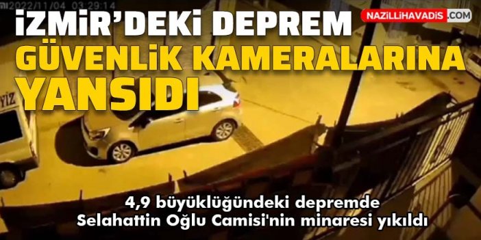 İzmir'deki deprem güvenlik kameralarına yansıdı