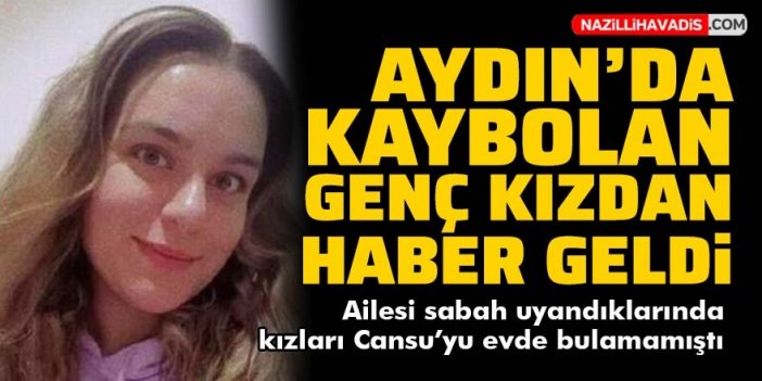 Aydın'da kaybolan genç kızdan haber geldi