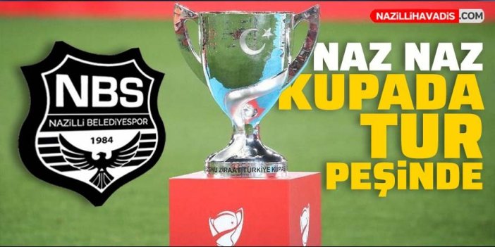 Nazilli Belediyespor kupada tur peşinde