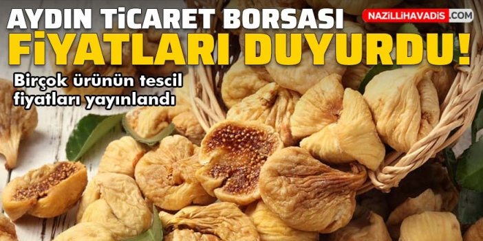 Aydın Ticaret Borsası fiyatları duyurdu