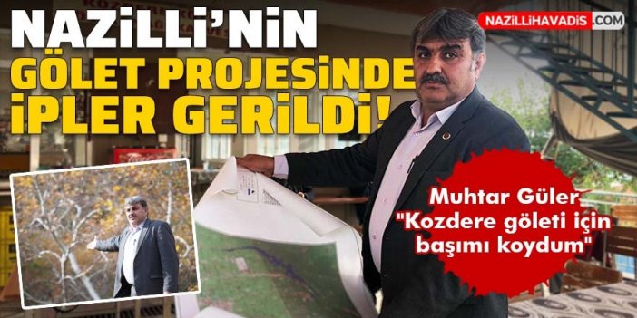 Nazilli'nin gölet projesinde ipler gerildi