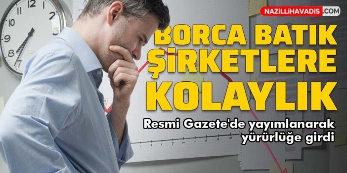 Borca batık şirketler için son tarih açıklandı