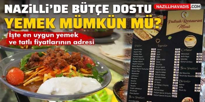 Nazilli’de en uygun yemek ve tatlı fiyatları Padişah’ta