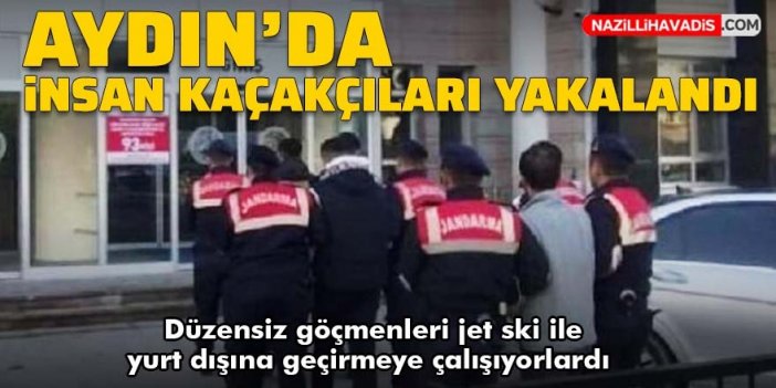 Aydın'da insan kaçakçıları yakalandı