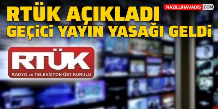 RTÜK açıkladı: Geçici yayın yasağı geldi