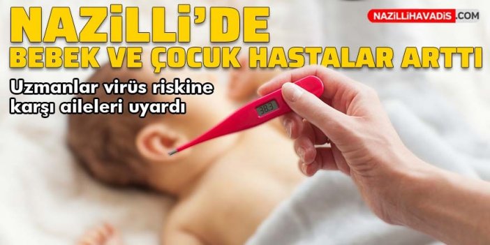 Nazilli’de bebek ve çocuk hasta sayısında ciddi artış