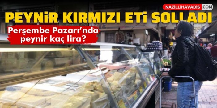 Peynir, kırmızı eti solladı! Pazarda peynir kaç lira?