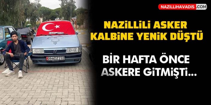 Nazillili askerden acı haber geldi