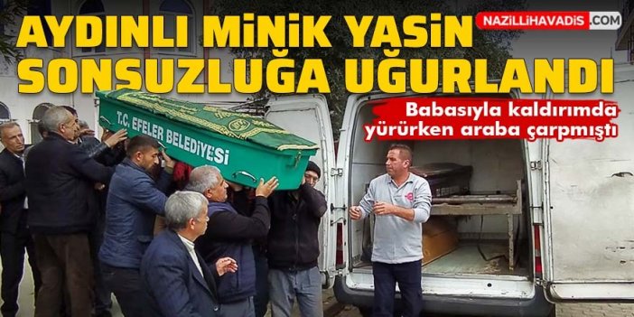 Aydın'da kazada ölen minik Yasin defnedildi