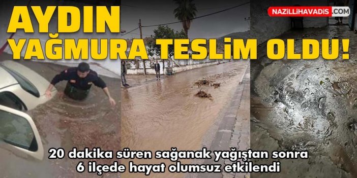 Aydın yağmura teslim oldu!