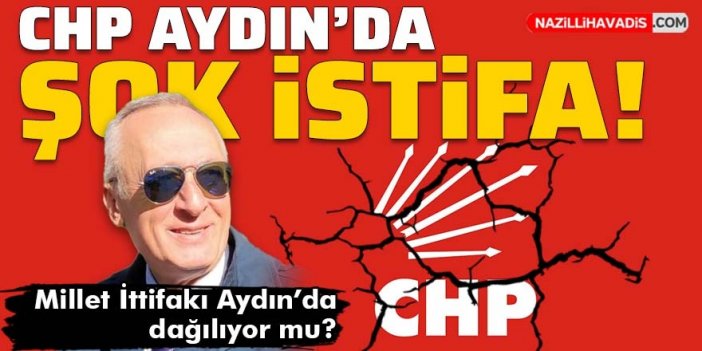 CHP Aydın'da şok istifa!