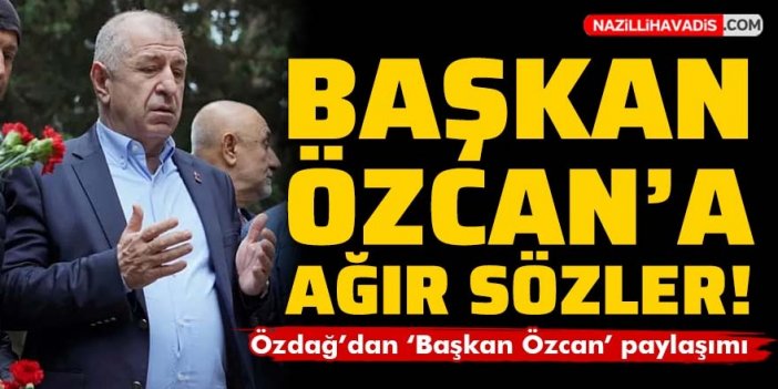 Ümit Özdağ’dan ‘Başkan Özcan’ paylaşımı