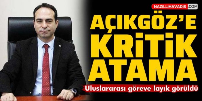 Aydın İl Sağlık Müdürü Açıkgöz uluslararası göreve atandı