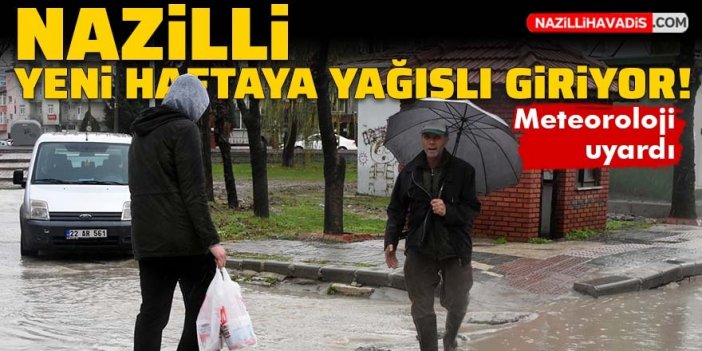 Nazilli’de yeni haftada da yağışlar devam edecek