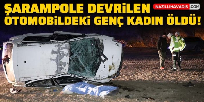 Şarampole devrilen otomobildeki genç kadın yaşamını yitirdi