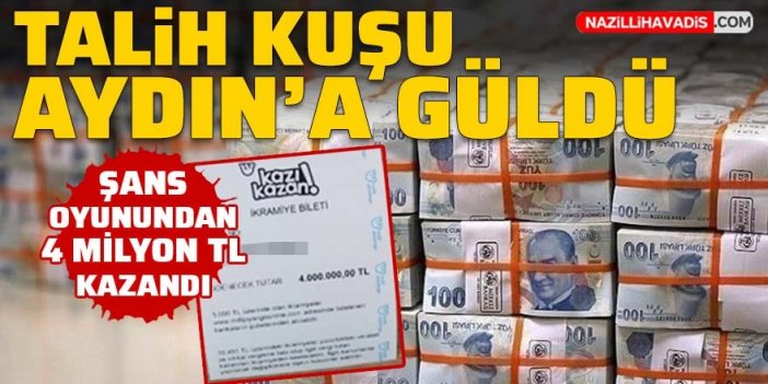 Talih kuşu Aydın'a güldü: 1 kişi şans oyunlarından 4 milyon TL kazandı