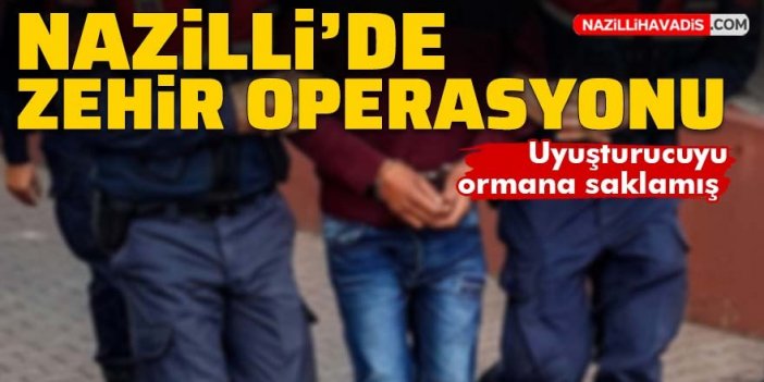 Nazilli'de zehir operasyonu