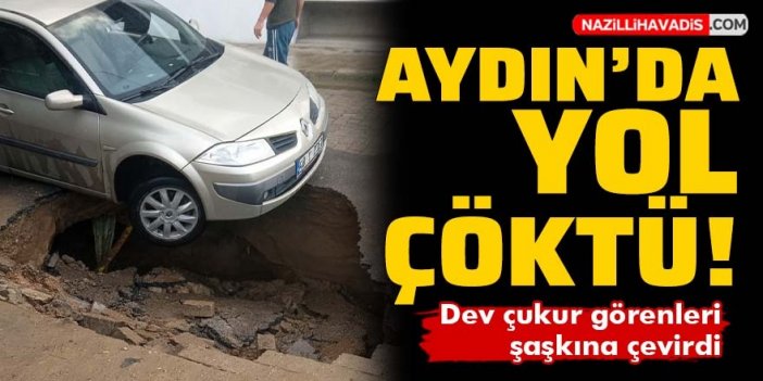 Aydın’da yol çöktü, araç mahsur kaldı