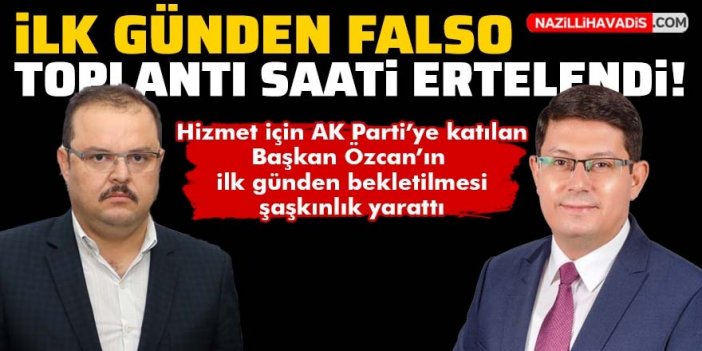 İlk günden falso: Toplantı saati ertelendi