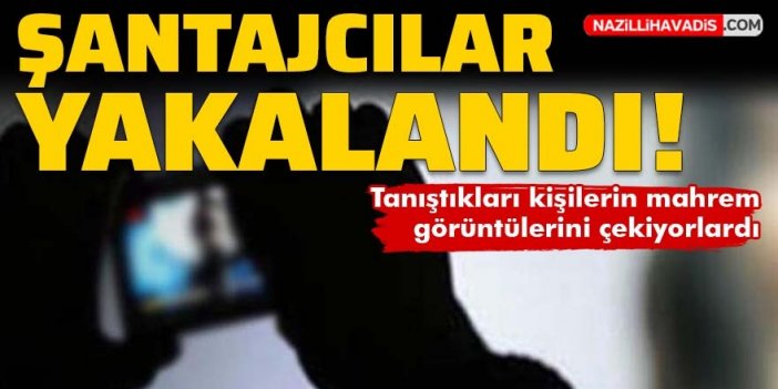 Tanıştıkları kişilerin mahrem görüntüleriyle şantaj yapan 2 kişi yakalandı