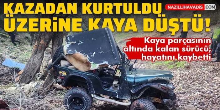 Şarampole devrilen araçtan kurtulan sürücünün üzerine kaya düştü