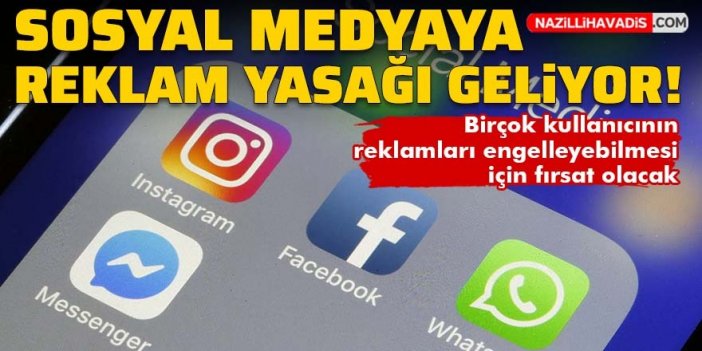 Sosyal medyaya reklam yasağı geliyor!