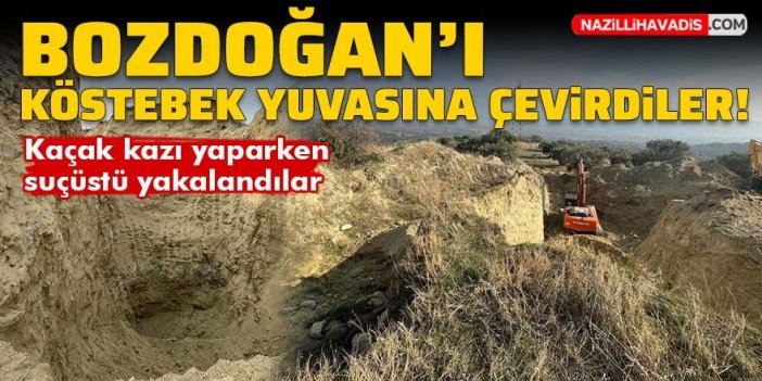 Bozdoğan’da kaçak kazı operasyonu