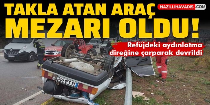 Takla atan otomobil mezarı oldu!