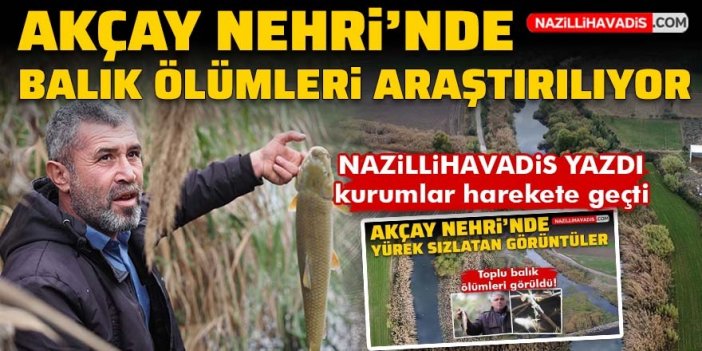 Nazilli Havadis yazdı Akçay Nehri için kurumlar harekete geçti