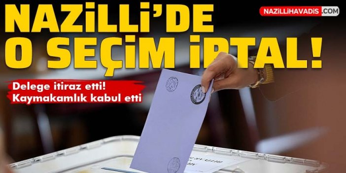 Nazilli'de o seçim iptal