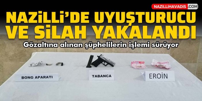 Nazilli'de uyuşturucu ve silah yakalandı