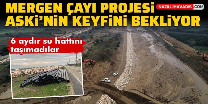 Mergen Çayı Projesi ASKİ'nin keyfini bekliyor