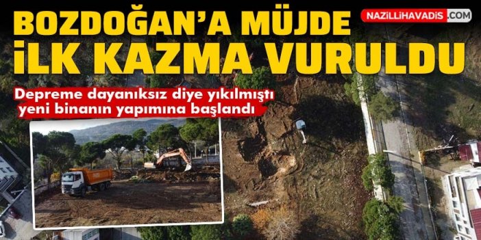 Bozdoğan’a müjde: İlk kazma vuruldu