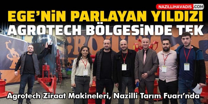 Agrotech Ziraat Makineleri, Nazilli Tarım Fuarı’nda