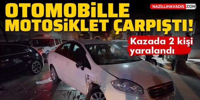 Otomobille motosiklet çarpıştı: 2 kişi yaralandı