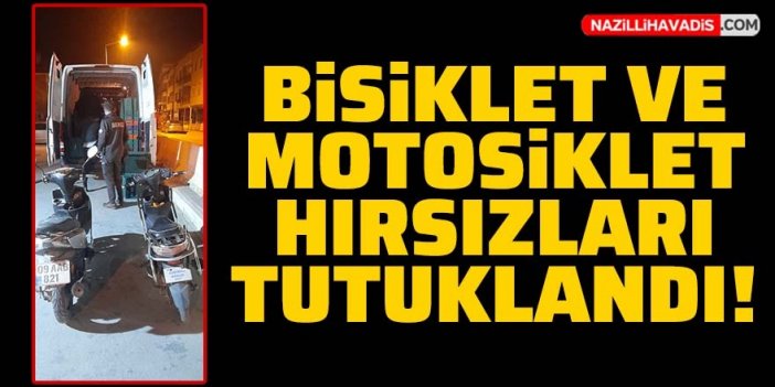 Bisiklet ve motosiklet hırsızlığı şüphelisi 2 kişi tutuklandı